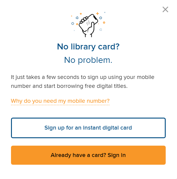 Sign up electronically for a library card.